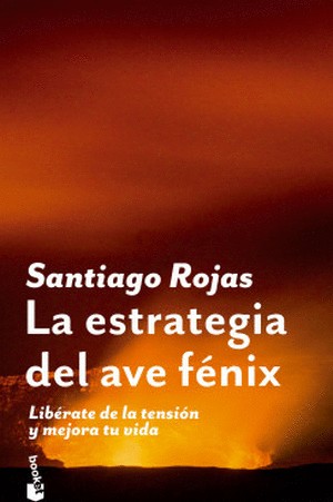 La Estrategia Del Ave Fenix | Santiago Rojas