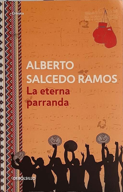 La Eterna Parranda | Alberto Salcedo Ramos