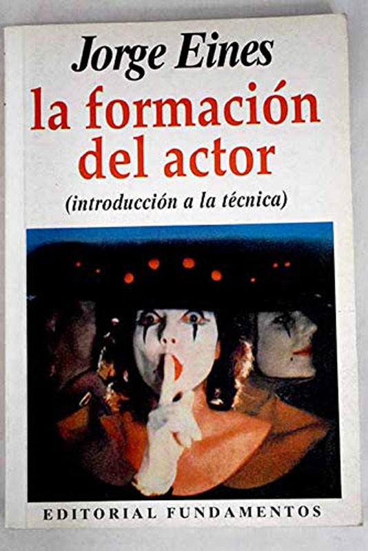 La Formación Del Actor | Jorge Eines
