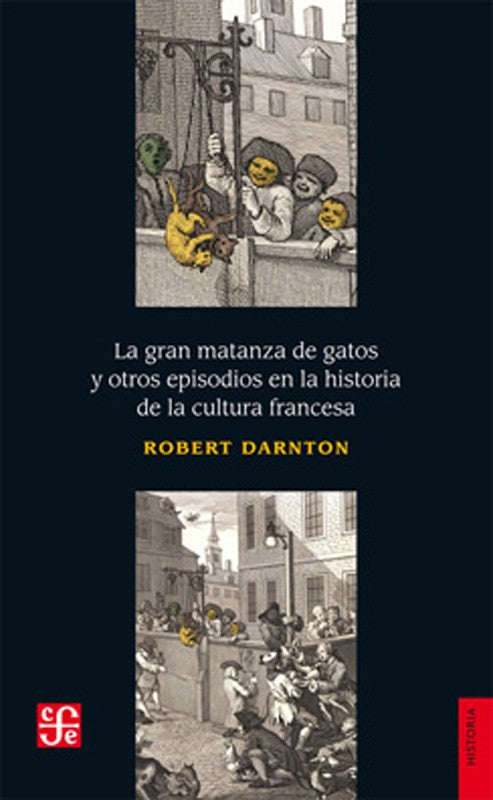 La Gran Matanza De Gatos Y Otros Episo | Robert Darnton