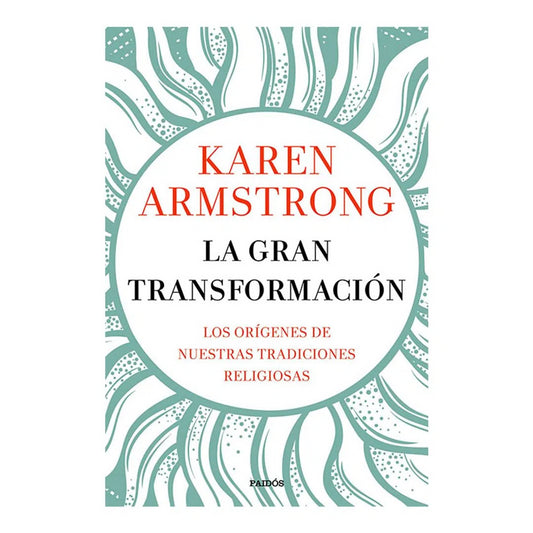 La Gran Transformación | Karen Armstrong