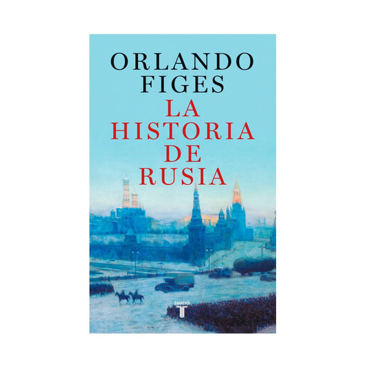La Historia De Rusia | Orlando Figes