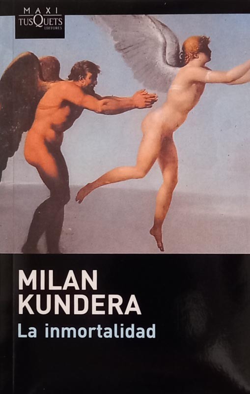 La inmortalidad | Milan Kundera