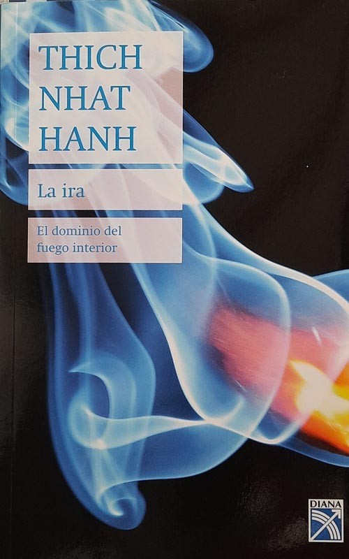 La ira | Thich Nhat Hanh