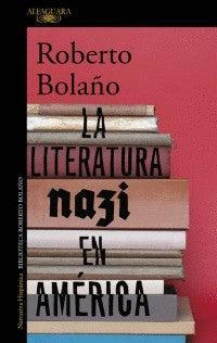 La Literatura Nazi En America | Roberto Bolaño