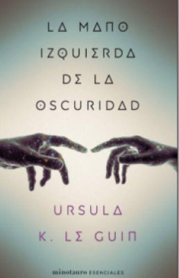 La Mano Izquierda De La Oscuridad | Ursula K. Le Guin
