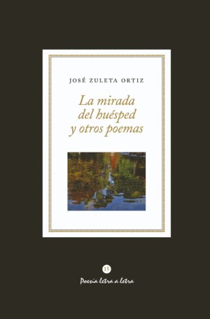 La Mirada Del Huesped Y Otros Poemas | José Zuleta