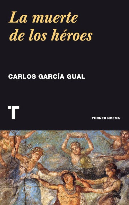 La Muerte De Los Héroes | Carlos García Gual