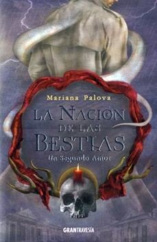La Nacion De Las Bestias Un Segundo Amor | Mariana Palova