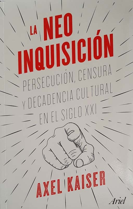 La Neoinquisición | Axel Kaiser Barents-Von H