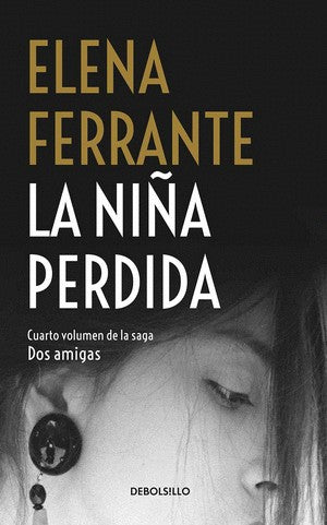La Niña Perdida Dos Amigas Iv | Elena Ferrante