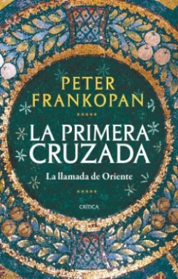 La Primera Cruzada | Peter Frankopan