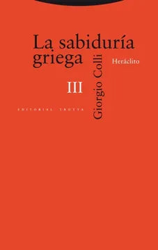 La Sabiduria Griega Iii | Giorgio Colli