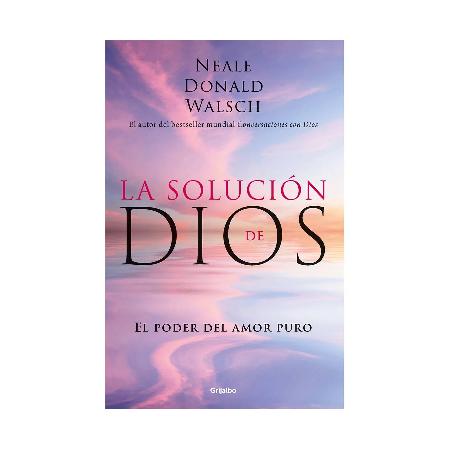 La Solucion De Dios | Neale Donald Walsch