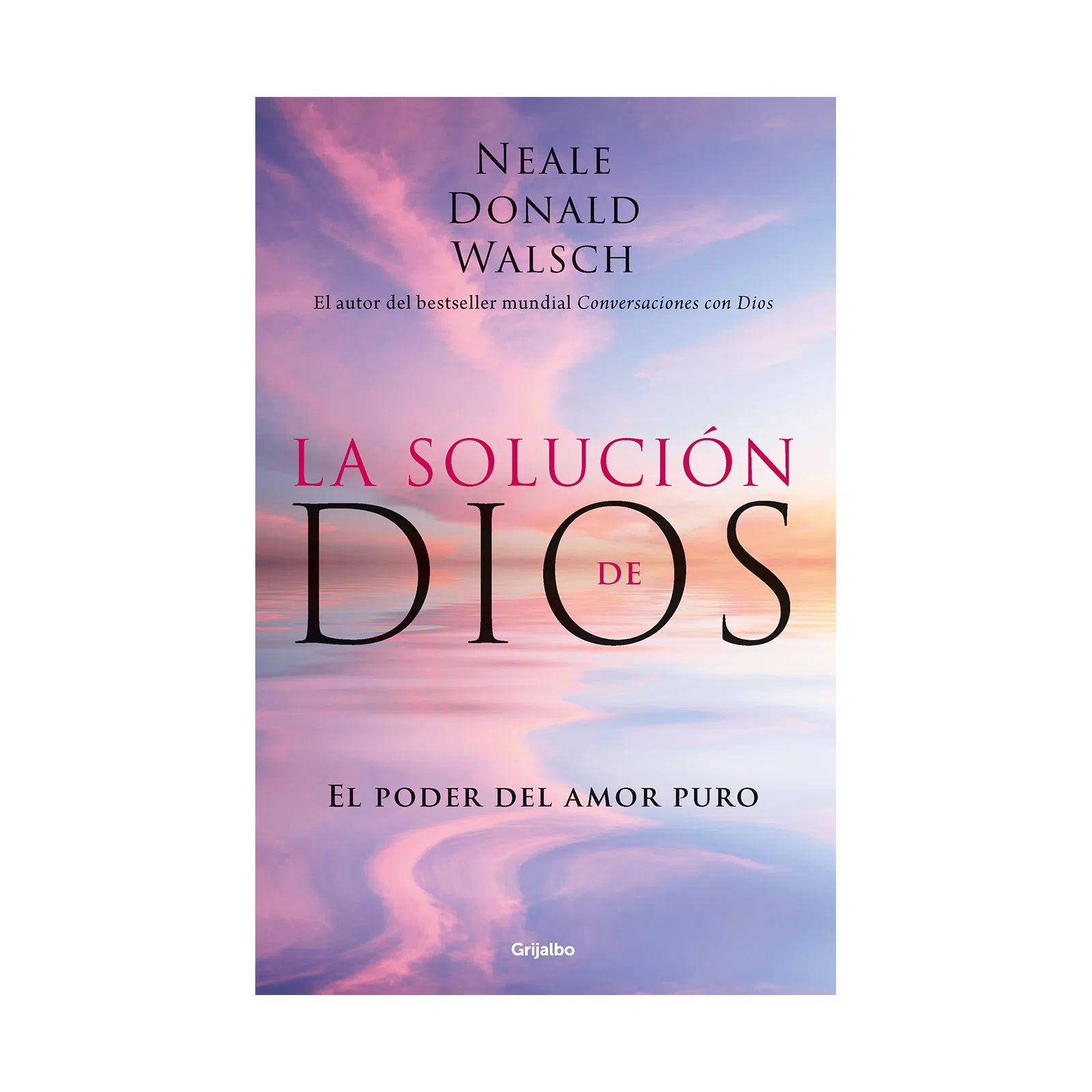 La Solucion De Dios | Neale Donald Walsch