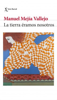 La Tierra Eramos Nosotros | Manuel Mejia Vallejo