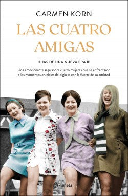 Las Cuatro Amigas (Sagas Hijas De Una Nueva Era 3) | Carmen Korn