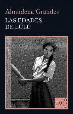 Las Edades De Lulu | Almudena Grandes