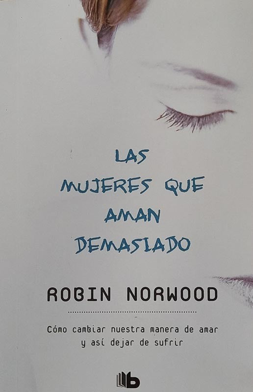 Las Mujeres que Aman Demasiado | Robin Norwood