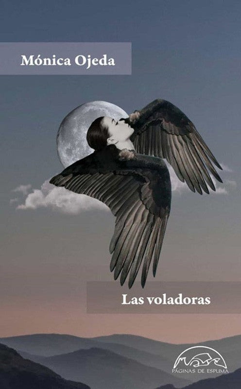 Las Voladoras | Monica Ojeda