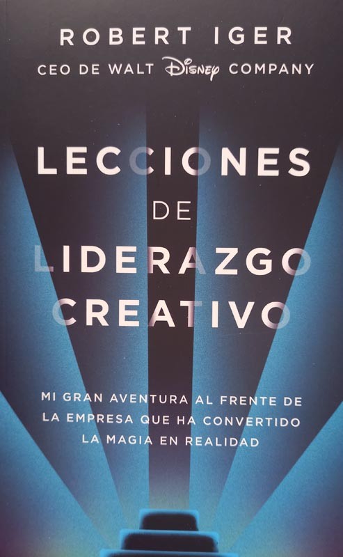 Lecciones De Liderazgo Creativo | Robert Iger