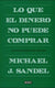 Lo Que El Dinero No Puede Comprar | Michael Sandel