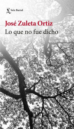 Lo Que No Fue Dicho | José Zuleta Ortiz