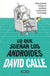 Lo Que Sueñan Los Androides | David Calle