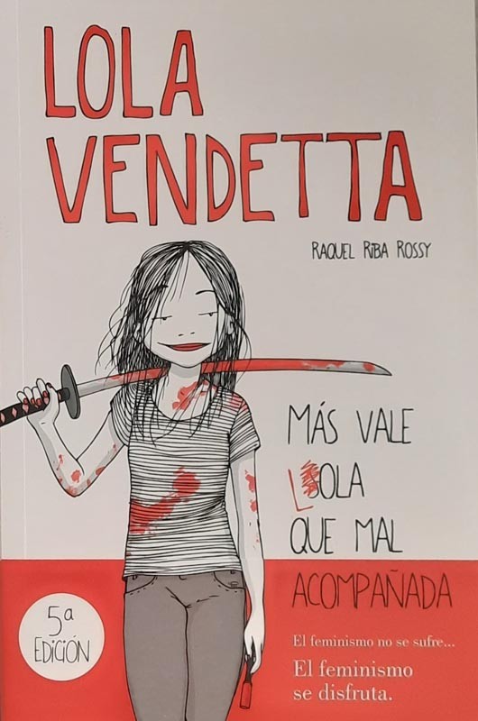Lola Vendetta: Más vale Lola que mal acompañada | Raquel Riba Rossy