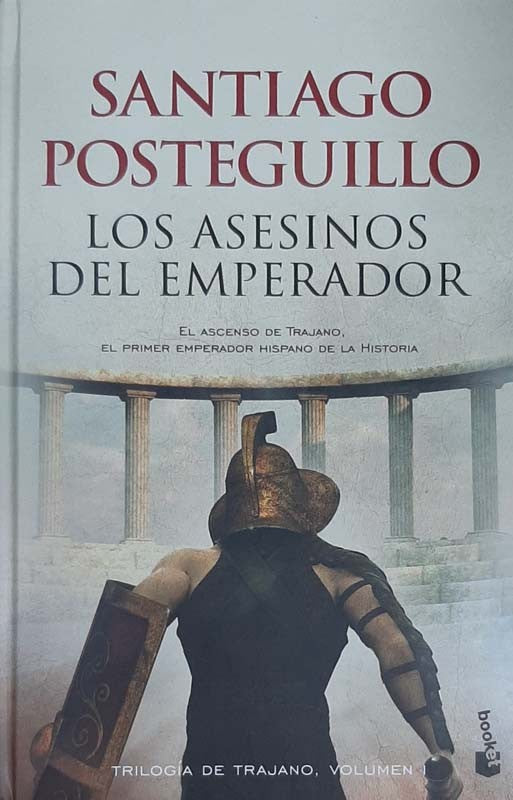 Los Asesinos Del Emperador | Santiago Posteguillo
