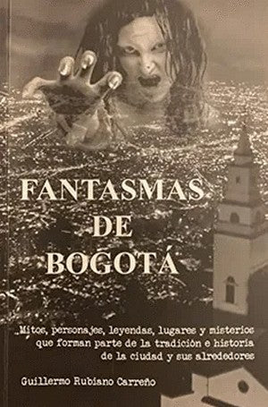Los Fantasmas De Bogotá | Guillermo Rubiano
