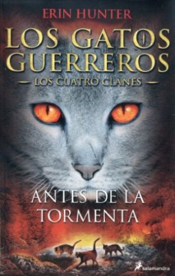 Los Gatos Guerreros Los Cuatro Clanes 4 Antes De La Tormenta | Erin Hunter