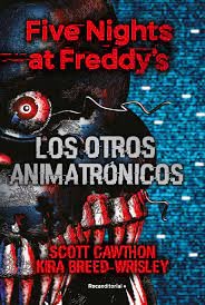 Los Otros Animatrónicos | Kira Cawthon, Scott Breed-Wrisley, Kira