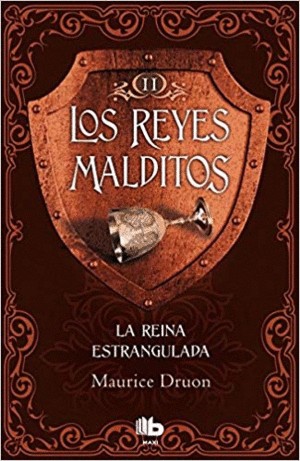 Los Reyes Malditos Ii La Reina Estrangulada | Maurice Druon