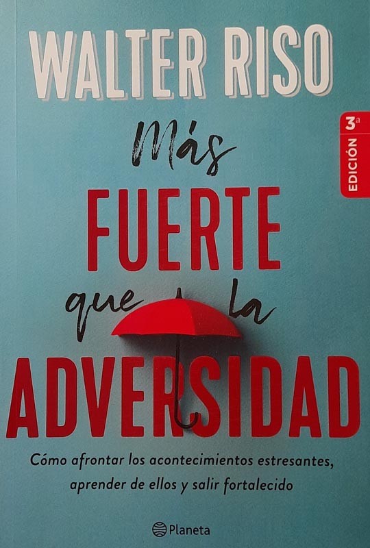 Más fuerte que la adversidad | Walter Riso