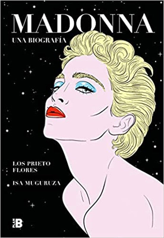 Madonna Una Biografía | Los Prieto Florez