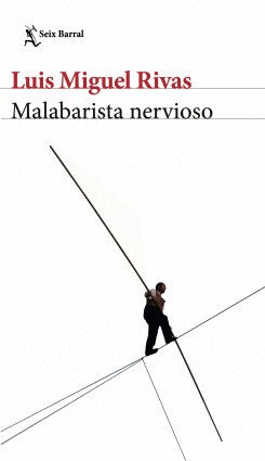 Malabarista Nervioso | Luis Miguel Rivas