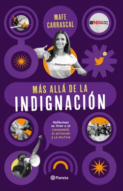Mas Alla De La Indignacion | Mafe Carrascal