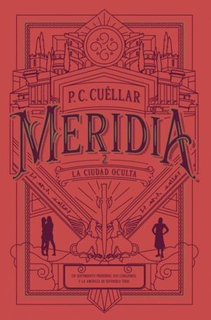 Meridia Ii - La Ciudad Oculta | P.C. Cuellar
