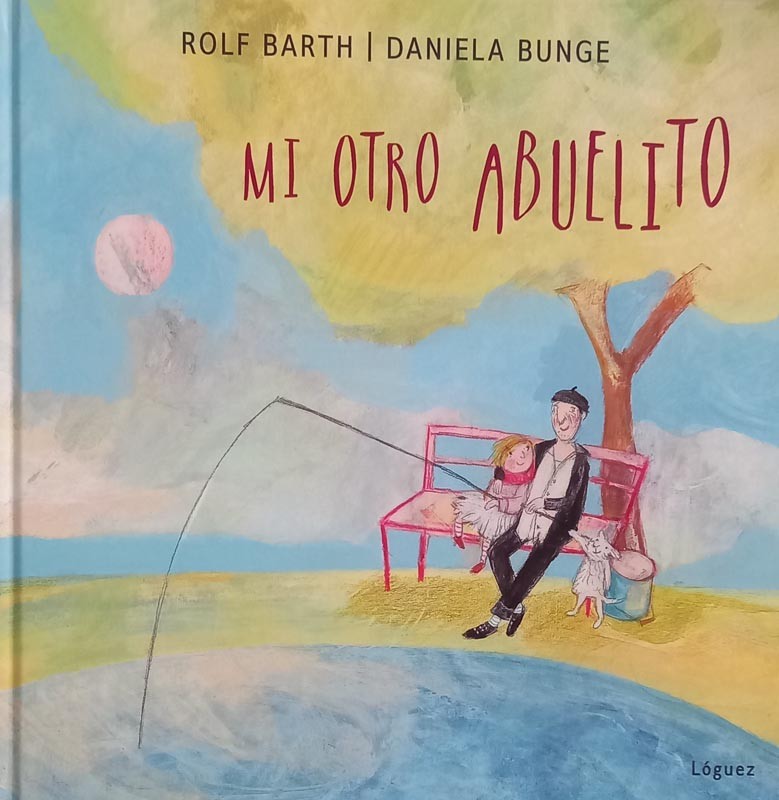 Mi otro abuelito | Rolf Barth - Daniela Bunge