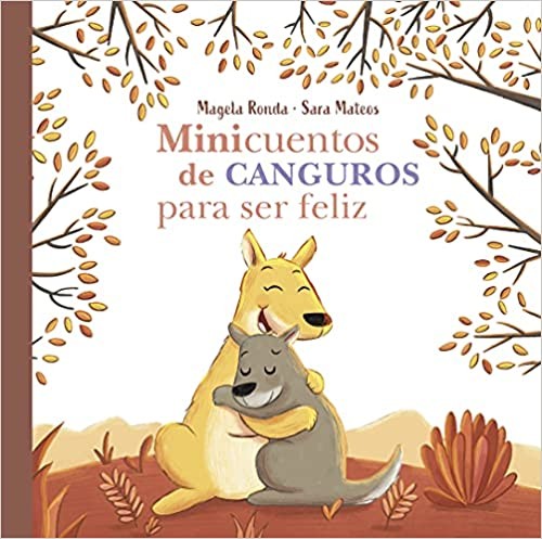 Minicuentos De Canguros Para Ser Feliz | Magela Ronda