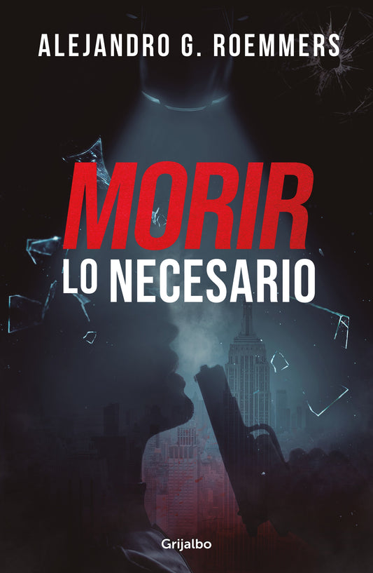 Morir Lo Necesario | Alejandro Guillermo Roemmers