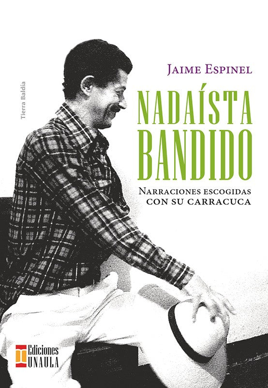 Nadaista Bandido | Jaime Espinel