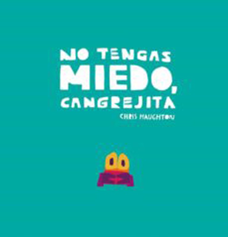 No Tengas Miedo Cangrejita | Chris Haughton