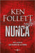 Nunca | Ken Follett