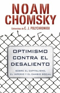Optimismo Contra El Desaliento | Noam Chomsky Y C.J. Plychroniou