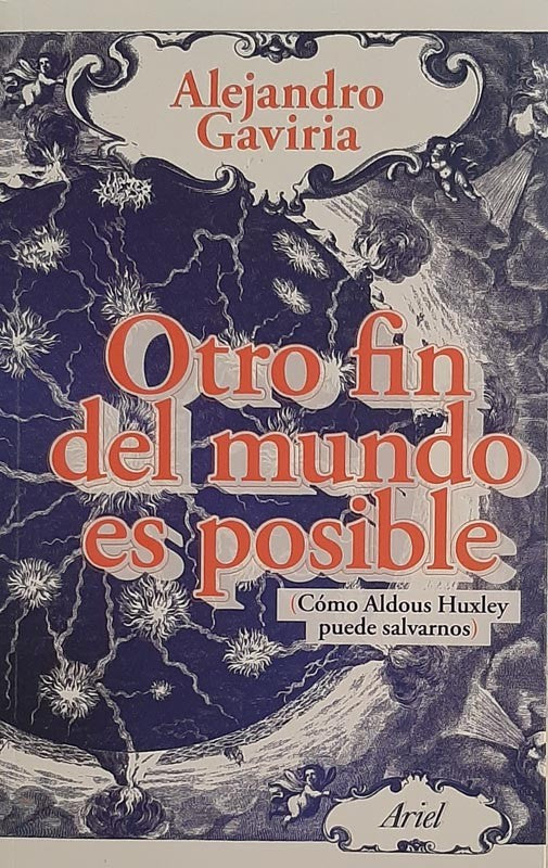 Otro Fin Del Mundo Es Posible | Alejandro Gaviria