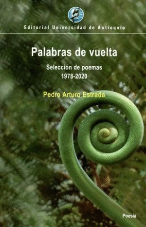 Palabras De Vuelta | Pedro Arturo Estrada