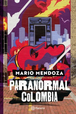 Paranormal Colombia | Mario Mendoza