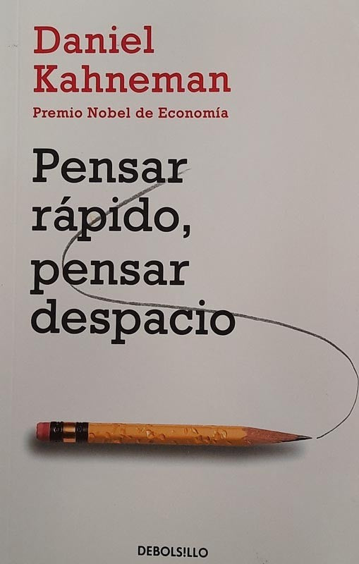 Pensar rápido, pensar despacio | Daniel Kahneman